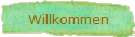 Willkommen