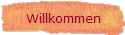 Willkommen